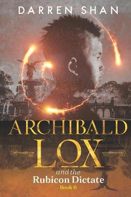 Book cover for Archibald Lox and the Rubicon Dictate