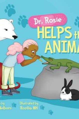 Cover of Dr. Rosie Helps the Animals
