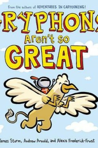 Cover of Gryphons Aren't So Great