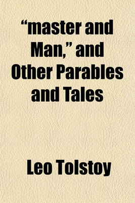 Book cover for "Master and Man," and Other Parables and Tales