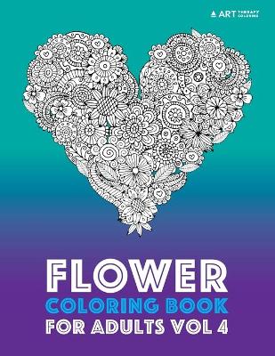 Cover of Flower Coloring Book For Adults Vol 4