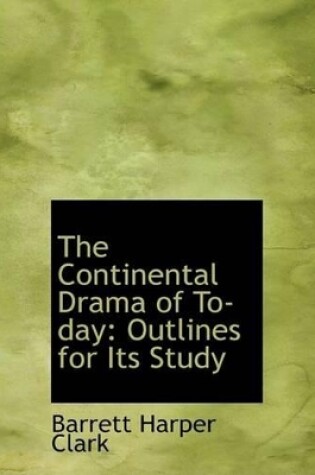 Cover of The Continental Drama of To-Day