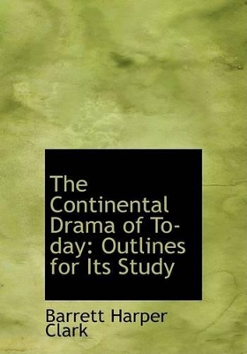 Book cover for The Continental Drama of To-Day