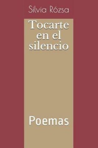 Cover of Tocarte En El Silencio
