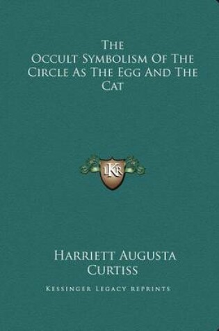 Cover of The Occult Symbolism of the Circle as the Egg and the Cat