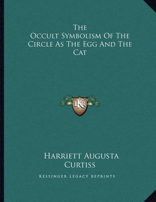 Book cover for The Occult Symbolism of the Circle as the Egg and the Cat