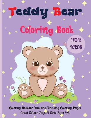 Book cover for Teddy Bear Coloring Book For Kids