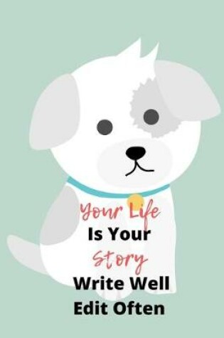Cover of Your Life Is Your Story Write Well Edit Often