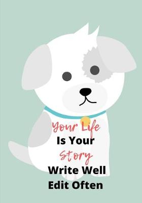Book cover for Your Life Is Your Story Write Well Edit Often