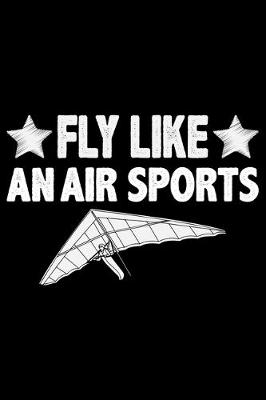 Book cover for Fly Like An Air Sports