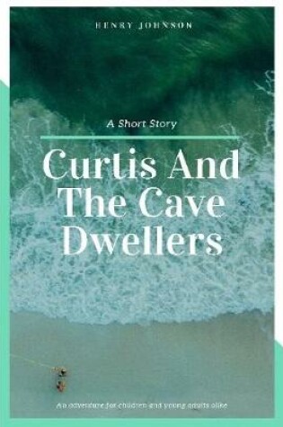 Cover of Curtis And The Cave Dwellers