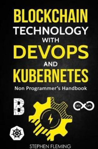 Cover of Blockchain Technology with Devops and Kubernetes