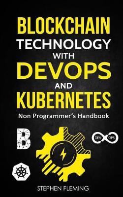 Book cover for Blockchain Technology with Devops and Kubernetes