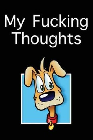Cover of My Fucking Thoughts