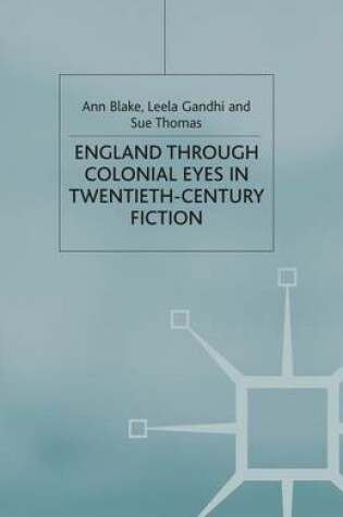 Cover of England Through Colonial Eyes in Twentieth-Century Fiction