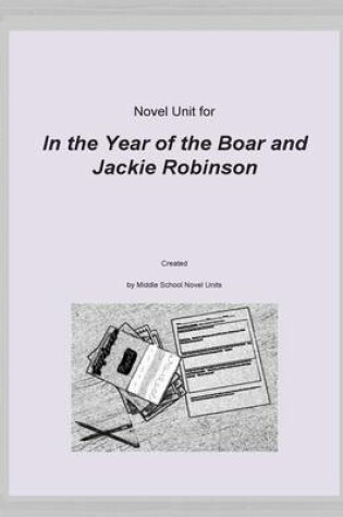 Cover of Novel Unit for In the Year of the Boar and Jackie Robinson