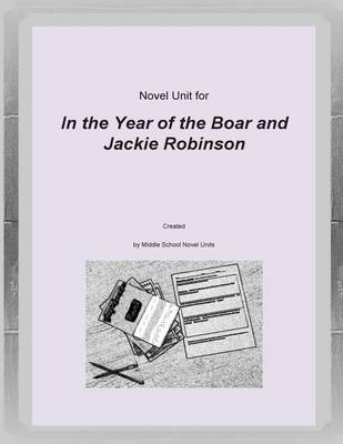 Book cover for Novel Unit for In the Year of the Boar and Jackie Robinson