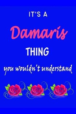 Cover of It's A Damaris Thing You Wouldn't Understand