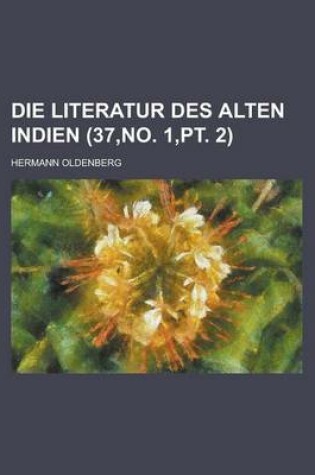 Cover of Die Literatur Des Alten Indien (37, No. 1, PT. 2)