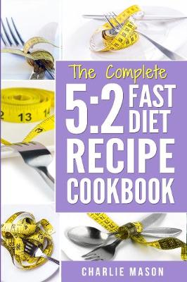 Book cover for THE COMPLETE 5:2 FAST DIET RECIPE COOKBOOK