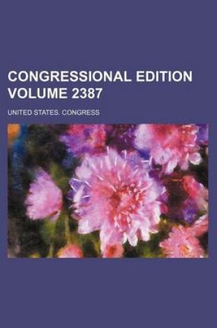 Cover of Congressional Edition Volume 2387