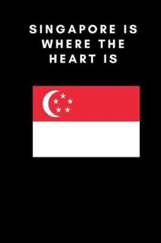Cover of Singapore is where the heart is