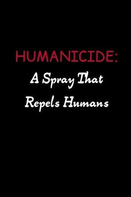 Book cover for Humanicide A Spray That Repels Humans