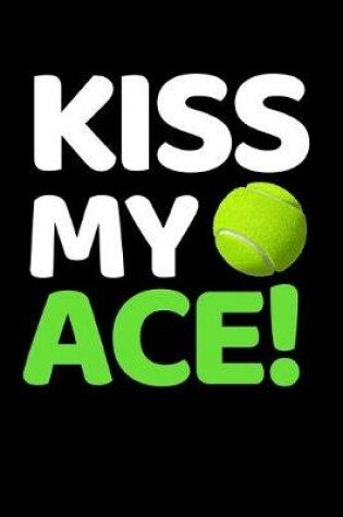 Cover of Kiss My Ace!