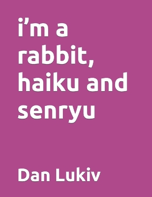 Book cover for i'm a rabbit, haiku and senryu