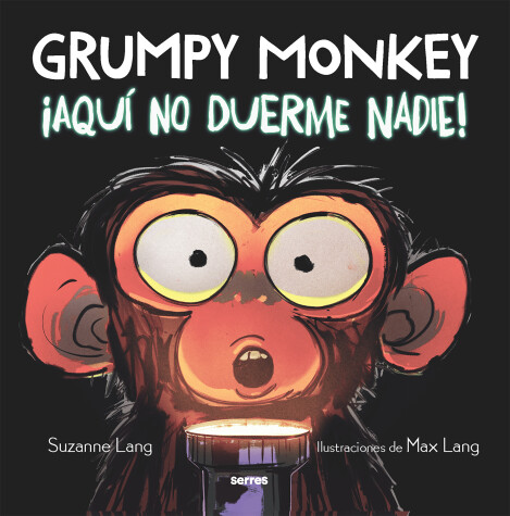 Book cover for ¡Aquí no duerme nadie! / Grumpy Monkey Up All Night