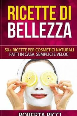 Cover of Ricette Di Bellezza