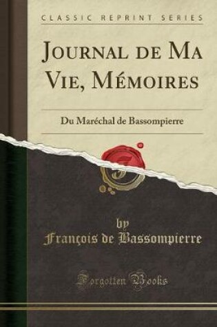 Cover of Journal de Ma Vie, Memoires