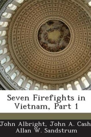 Cover of Seven Firefights in Vietnam, Part 1