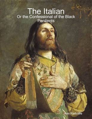 Book cover for The Italian: Or the Confessional of the Black Penitents