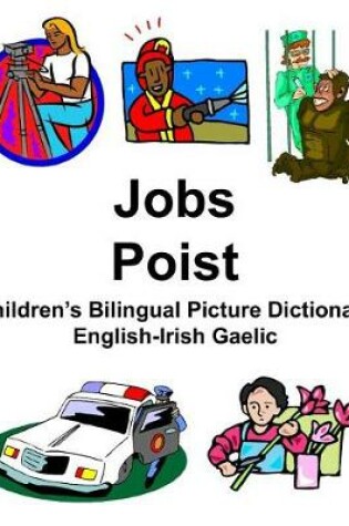 Cover of English-Irish Gaelic Jobs/Poist Children's Bilingual Picture Dictionary