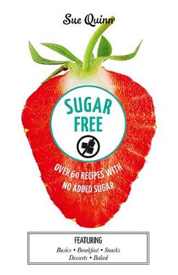 Book cover for Sugar Free: Over 60 Recipes with No Added Sugar