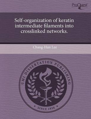 Book cover for Self-Organization of Keratin Intermediate Filaments Into Crosslinked Networks