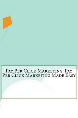 Cover of Pay Per Click Marketing