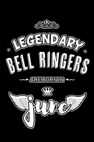 Cover of Legendary Bell Ringers are born in June