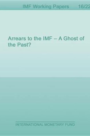 Cover of Arrears to the IMF - A Ghost of the Past?