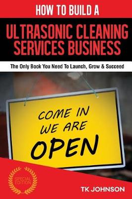 Book cover for How to Build an Ultrasonic Cleaning Services Business (Special Edition)