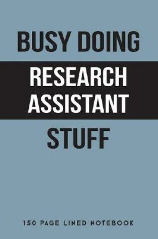 Cover of Busy Doing Research Assistant Stuff