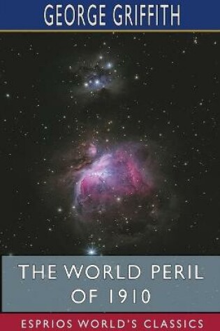 Cover of The World Peril of 1910 (Esprios Classics)