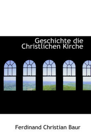 Cover of Geschichte Die Christlichen Kirche
