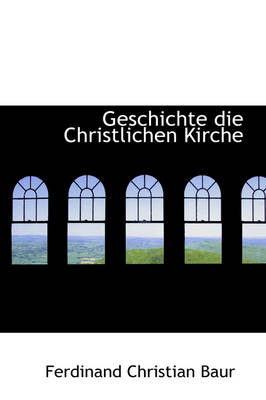 Book cover for Geschichte Die Christlichen Kirche