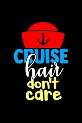 Cover of Cruise Hair Don't Care