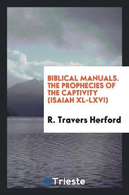 Book cover for Biblical Manuals. the Prophecies of the Captivity (Isaiah XL-LXVI)