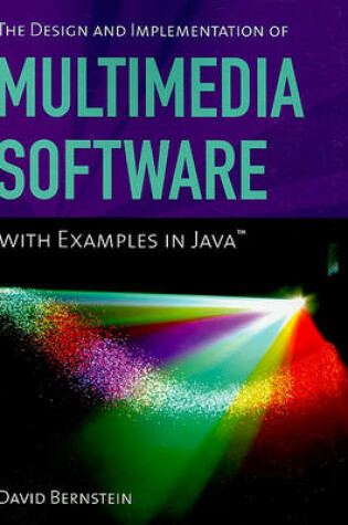 Cover of The Design and Implementation of Multimedia Software with Examples in Java