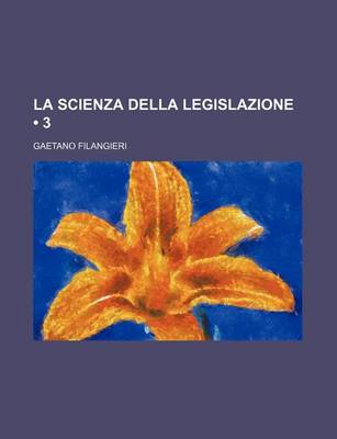 Book cover for La Scienza Della Legislazione (3 )