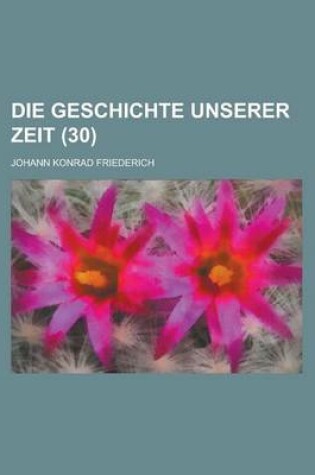 Cover of Die Geschichte Unserer Zeit (30 )